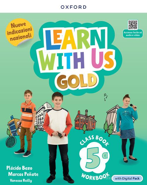 Learn with us Gold. Class Book & Workbook. With Culture fun book, Citizenship book. Per la 5 ? classe della Scuola elementare. Con e-book. Con espansione online vol. 2 edito da Oxford University Press