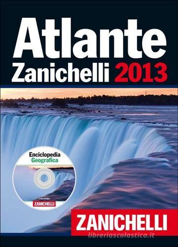 Atlante Zanichelli 2013. Con DVD-ROM: Enciclopedia geografica