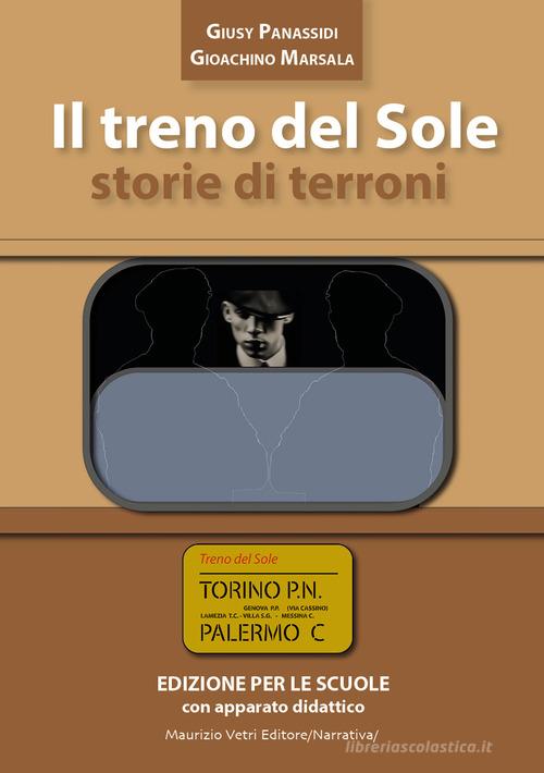 Il treno del sole. Storie di terroni di Giusy Panassidi, Gioachino Marsala edito da Maurizio Vetri Editore