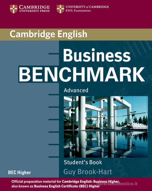 Business benchmark. Advanced. BEC. Student's Book. Per le Scuole superiori. Con espansione online di Guy Brook-Hart, Norman Whitby edito da Cambridge