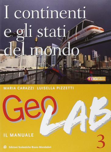 Geolab. Con dossier. Per la Scuola media vol.3 di Maria Carazzi, Luisella Pizzetti edito da Scolastiche Bruno Mondadori