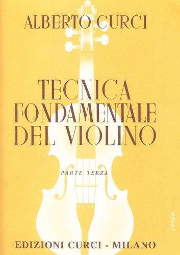 Tecnica fondamentale del violino. Per le Scuole superiori vol.3 edito da Curci