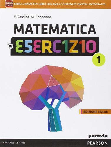 Matematica in esercizio. Ediz. mylab. Per le Scuole superiori. Con e-book. Con espansione online vol.1