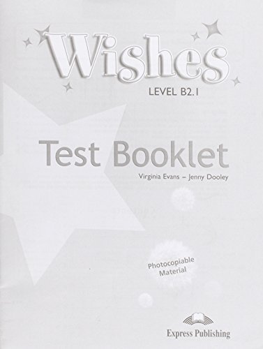Wishes. Level B2.1. Test booklet. Per le Scuole superiori