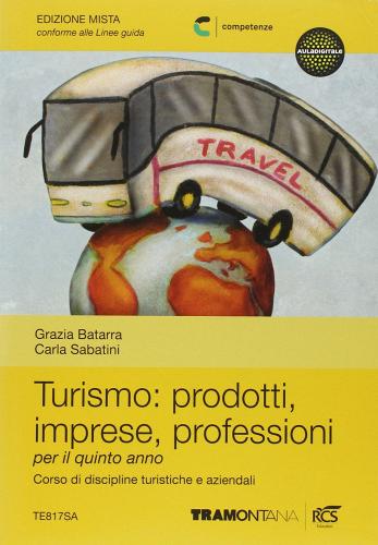 Turismo: prodotti imprese professioni. Per le Scuole superiori. Con espansione online vol.3 di Carla Sabatini, Grazia Batarra edito da Tramontana