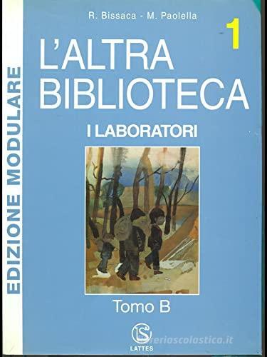L' Altra biblioteca vol.1 di Rosanna Bissaca, Maria Paolella edito da Lattes
