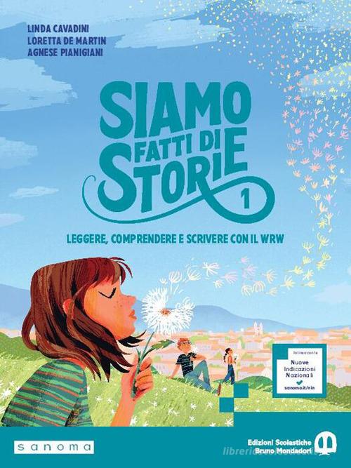 Siamo fatti di storie. Leggere, comprendere e scrivere con il WRW. Con Mitologia ed epica. Per la Scuola media. Con e-book. Con espansione online vol. 1 di Loretta De Martin, Linda Cavadini, Agnese Pianigiani edito da Edizioni Scolastiche Bruno Mondadori
