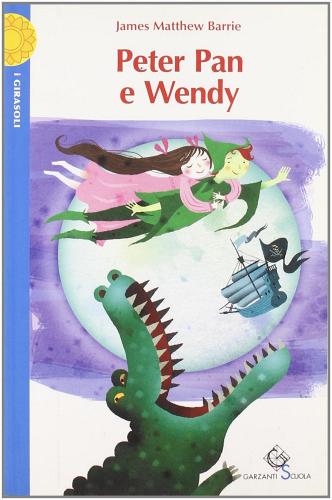 Peter Pan e Wendy di James Matthew Barrie edito da Garzanti Scuola