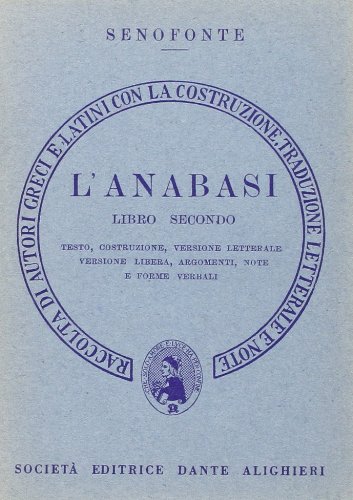 L' anabasi. Libro 2º. Versione interlineare di Senofonte edito da Dante Alighieri