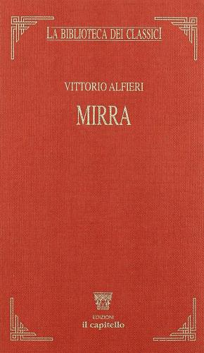 Mirra di Vittorio Alfieri edito da Il Capitello