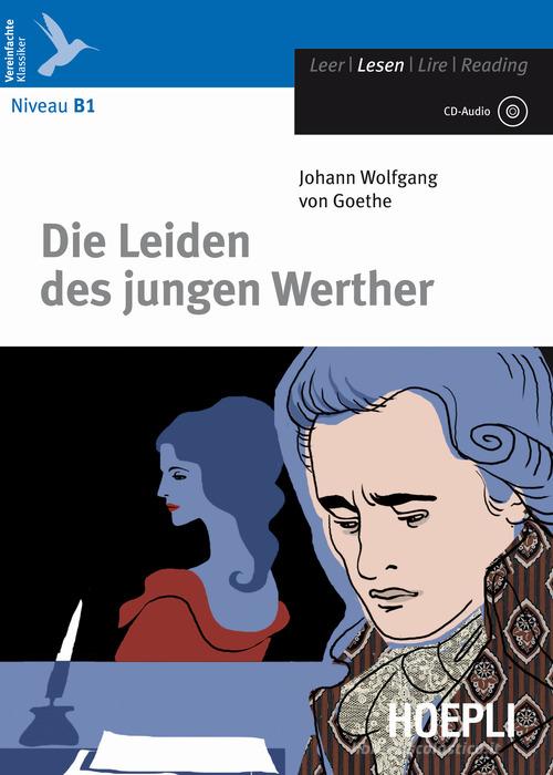Die Leiden des jungen Werther. Con CD-Audio di Johann Wolfgang Goethe edito da Hoepli