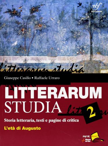 Litterarum studia. Per le Scuole superiori. Con espansione online vol.2 di Giuseppe Casillo, Raffaele Urraro edito da Bulgarini