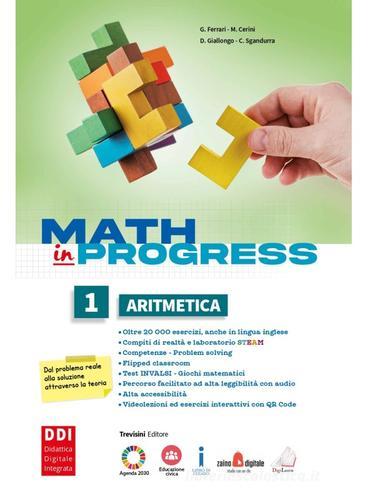 Math in progress. Aritmetica. Geometria. Quaderno operativo. Per la Scuola media. Con e-book. Con espansione online vol.1 di Giuseppe Ferrari, Maria Angela Cerini, Donatella Giallongo edito da Trevisini