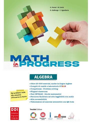 Math in progress. Algebra. Geometria. Quaderno operativo. Per la Scuola media. Con e-book. Con espansione online vol.3 di Giuseppe Ferrari, Maria Angela Cerini, Donatella Giallongo edito da Trevisini