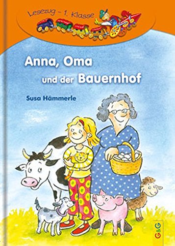 Anna. Oma und der Bauernhof. Per la Scuola elementare edito da GG Verlagsges