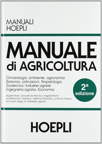 Manuale di agricoltura. Per gli Ist. Tecnici agrari edito da Hoepli