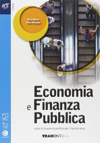 Economia e finanza pubblica. Per l e Scuole superiori. Con e-book. Con espansione online di Orlando Vinci edito da Tramontana