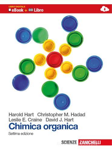 Chimica organica. Per gli Ist. tecnici. Con espansione online di Harold Hart, Leslie E. Craine, David J. Hart edito da Zanichelli