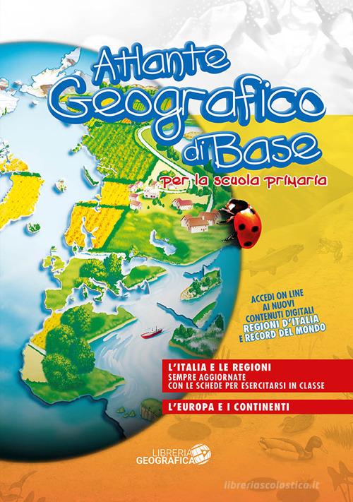Atlante geografico di base. Per la scuola primaria. Con aggiornamento online. Con schede edito da Libreria Geografica