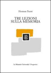 Tre lezioni sulla memoria di Herman Parret edito da Mondadori Education