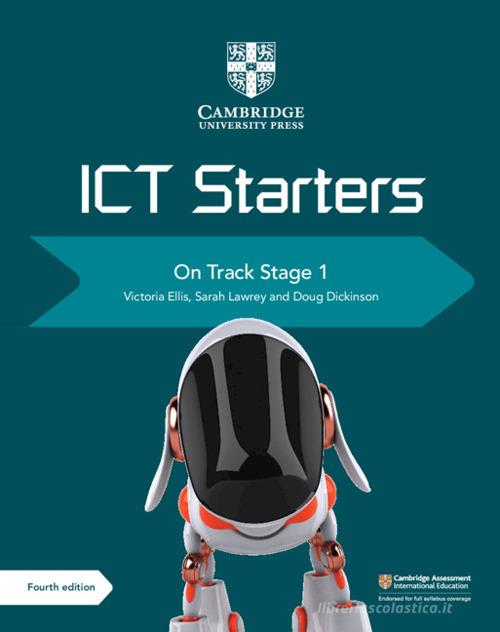 Cambridge ICT starters. On track stage 1. Per la Scuola media. Con espansione online di Victoria Ellis, Sarah Lawrey, Doug Dickinson edito da Cambridge