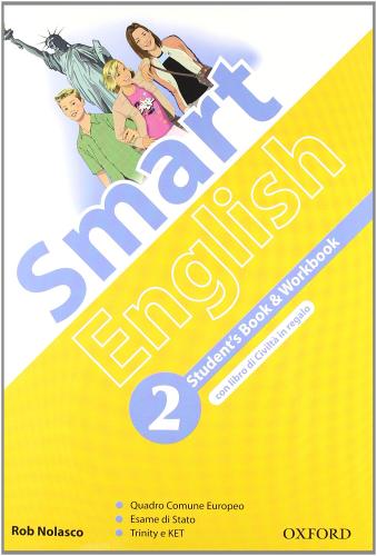 Smart english. Student's book-Workbook-Culture book. Per la Scuola media. Con CD Audio. Con espansione online vol.2 di Rob Nolasco edito da Oxford University Press