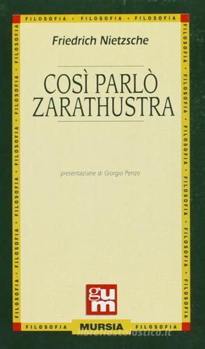 Così parlò Zarathustra di Friedrich Nietzsche edito da Ugo Mursia Editore