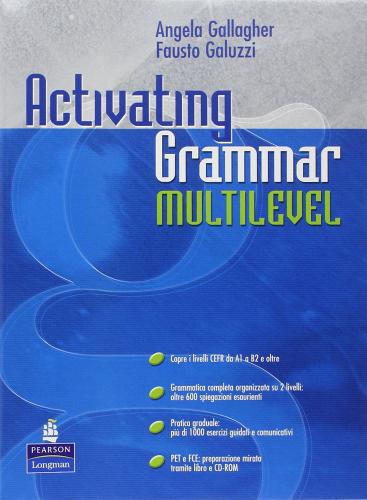 Activating grammar multilevel. Per le Scuole superiori. Con CD-ROM di Angela Gallagher, Fausto Galuzzi edito da Pearson Longman