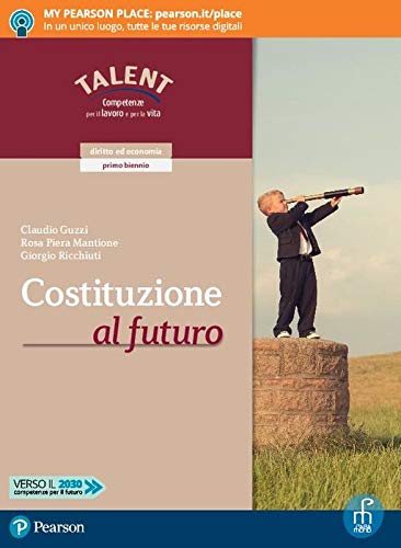 Costituzione al futuro. Per il biennio delle Scuole superiori. Con app. Con e-book. Con espansione online di Claudio Guzzi, Rosa Piera Mantione, Giorgio Ricchiuti edito da Paramond