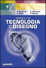 Moduli di tecnologia e disegno. Per gli Ist. Tecnici industriali vol.2 di Mario Angelino, Claudio Moranino, Cesare Rovere edito da Paravia