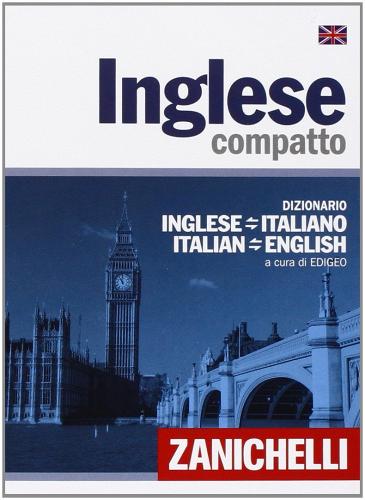Inglese compatto. Dizionario inglese-italiano, italiano-inglese edito da Zanichelli