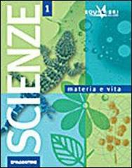 Materia e vita scienze. Equilibri. Per la Scuola media vol.2 edito da De Agostini Scuola