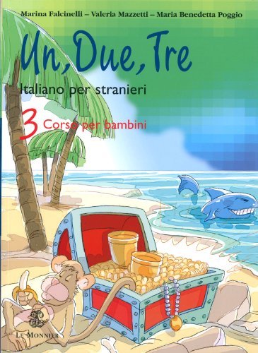 Un, due, tre. Con CD Audio vol.3 di Marina Falcinelli, M. Benedetta Poggio, Valeria Mazzetti edito da Mondadori Education