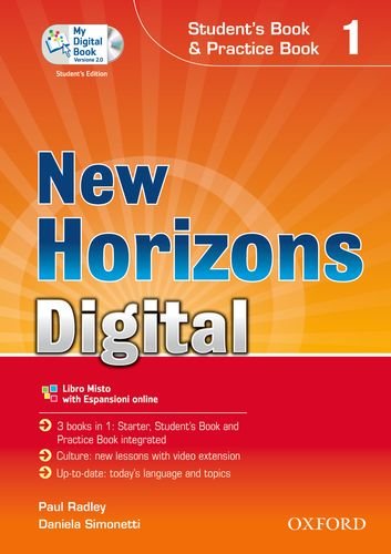 New horizons digital. Student's book-Workbook-Mydigitalbook 2.0. Per le Scuole superiori. Con CD-ROM. Con espansione online vol.1 edito da Oxford University Press