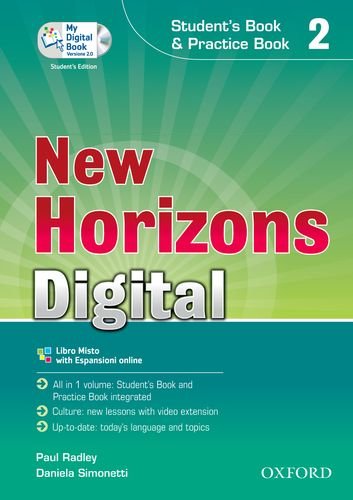 New horizons digital. Student's book-Workbook-Mydigitalbook 2.0. Per le Scuole superiori. Con CD-ROM. Con espansione online vol.2 edito da Oxford University Press