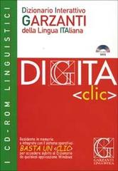 Digita «Clic». Dizionario interattivo Garzanti della lingua italiana. CD-ROM edito da Garzanti Linguistica