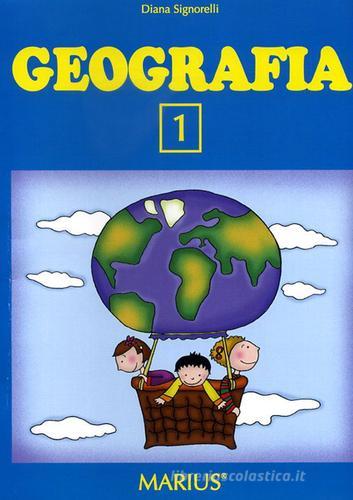 Geografia 1. Per la Scuola elementare di Diana Signorelli edito da Marius