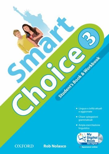 Smart choice. Student's book-Workbook-My digital book. Per la Scuola media. Con CD-ROM. Con espansione online vol.3