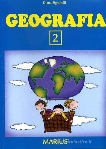 Geografia 2. Per la Scuola elementare di Diana Signorelli edito da Marius