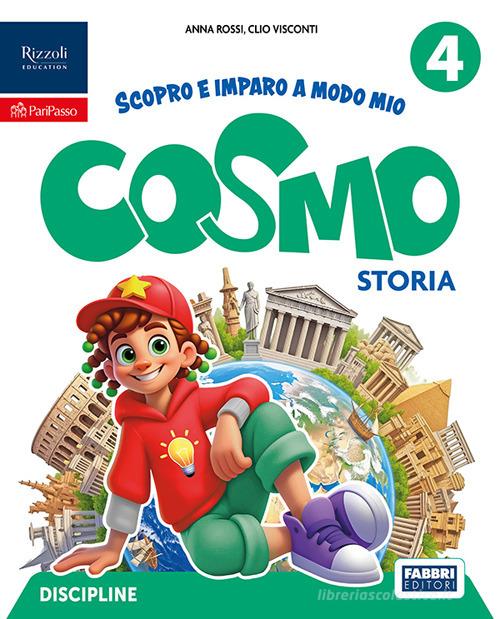 Cosmo. Scopro e imparo a modo mio. Tomo Antropologico. Con Storia, Geografia. Per la 4ª classe della Scuola elementare. Con e-book. Con espansione online vol. 1 di Rossi A, Anna Benzi, Andrea Bertelli edito da Fabbri