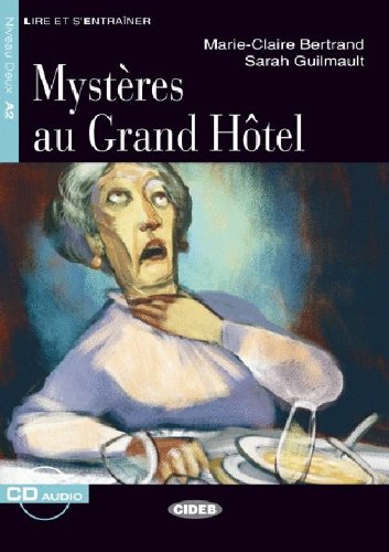 Mysteres au Grand Hotel. Con File audio scaricabile on line di M. C. Bertrand, Sarah Guilmault edito da Black Cat-Cideb