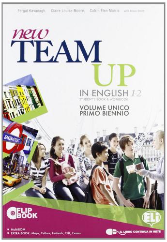 New team up. Student's book-Workbook-Extrabook. Per le Scuole superiori. Con MultiROM edito da ELI