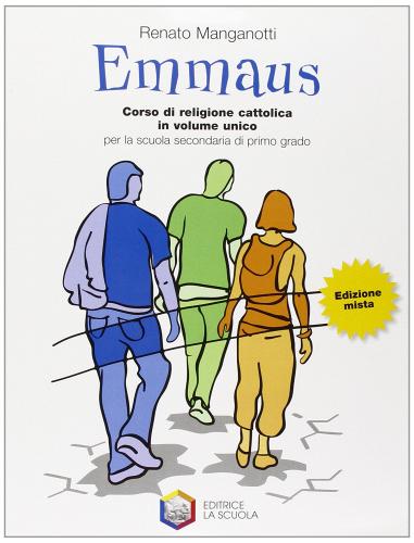 Emmaus. Volume unico. Ediz. leggera. Per la Scuola media di Renato Manganotti edito da La Scuola