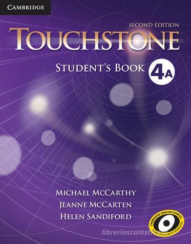Touchstone. Level 4: Student's book A di Michael McCarthy, Jane McCarten, Helen Sandiford edito da Cambridge