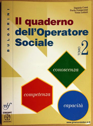 Il Quaderno dell'operatore sociale. Per le Scuole superiori vol.2 di Daniela Corsi, Paola Dorascenzi, Vania Lotteri edito da Bulgarini