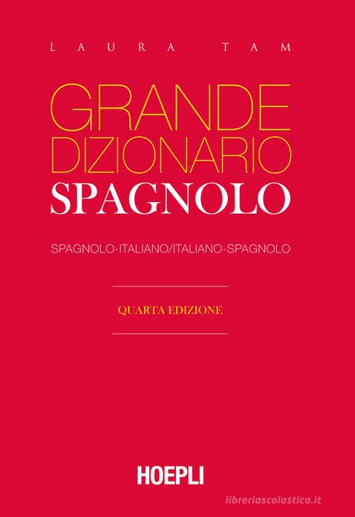 Grande dizionario Hoepli spagnolo. Spagnolo-italiano, italiano-spagnolo di Laura Tam edito da Hoepli