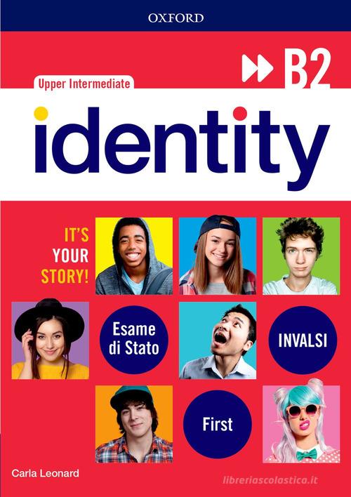Identity B2. Student book-Workbook-Entry checker. Con QR code. Ready for INVALSI. Per le Scuole superiori. Con e-book. Con espansione online edito da Oxford University Press