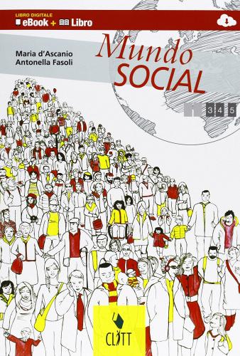 Mundo social. Vol. unico. Per le Scuole superiori. Con e-book. Con espansione online di Maria D'Ascanio, Antonella Fasoli edito da Clitt