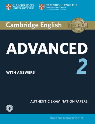 Cambridge English Advanced 2. Authentic examination papers Student's book with Answers. Per le Scuole superiori. Con mp3 vol.2 edito da Cambridge