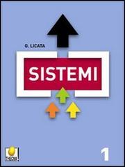 Sistemi. Per gli Ist. tecnici. Con DVD-ROM vol.1 di Giuseppe Licata edito da Thecna